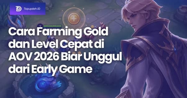 Cara Farming AOV 2026 yang Benar agar Gold dan Level Tidak Tertinggal