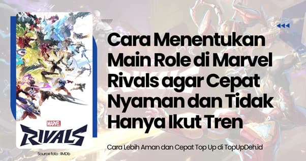 Cara Menentukan Main Role di Marvel Rivals agar Cepat Nyaman dan Tidak Hanya Ikut Tren