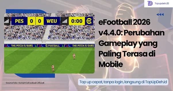 eFootball 2026 v4.4.0: Perubahan Gameplay yang Paling Terasa di Mobile