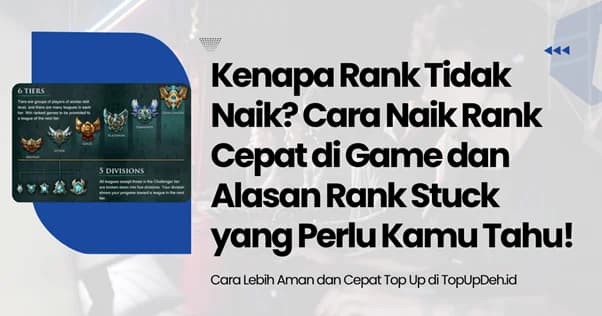 Kenapa Rank Tidak Naik? Cara Naik Rank Cepat di Game dan Alasan Rank Stuck yang Perlu Kamu Tahu!