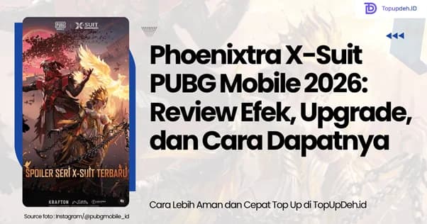 Phoenixtra X-Suit PUBG Mobile 2026: Review Efek, Upgrade, dan Cara Dapatnya